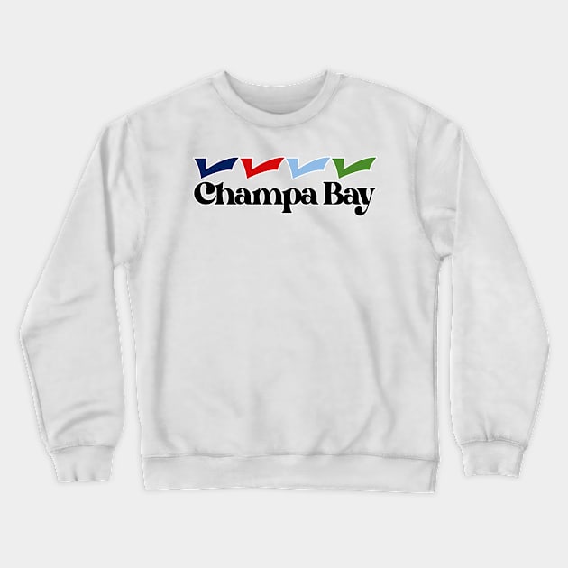 Champa Bay Crewneck Sweatshirt by Tampa Loyal